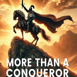 More than a Conqueror